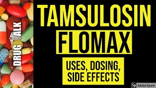 Tamsulosin (Flomax) - Uses, Dosing, Side Effects