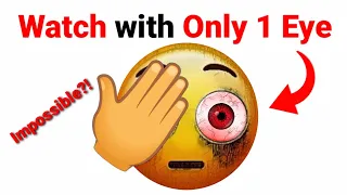 Watch this Video with ONLY 1 EYE!😱