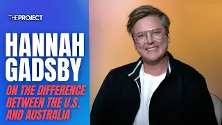 Hannah Gadsby Explains The Difference Between Australia And The United States