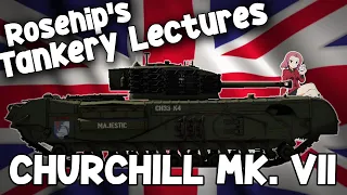 War Thunder: Churchill Mk. VII Review | Rosehip's Tankery Lectures