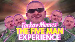 The 5 Man Experience - Escape From Tarkov Memes