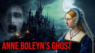 Is Anne Boleyn's Ghost Still Haunting? (Full Documentary)