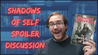 Shadows of Self Spoiler Discussion/Review