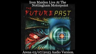 Iron Maiden Live At The Nottingham Motorpoint Arena On The 3rd July 2023 Full Concert Audio Version