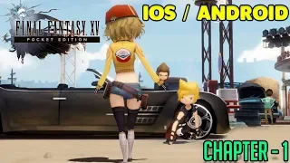 FINAL FANTASY XV POCKET EDITION - iOS / ANDROID GAMEPLAY ( CHAPTER 1)