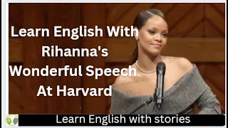 Learn English through story 🎧.Rihanna's Speech at Harvard with subtitles #Improveyourlisteningskills