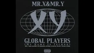 Mr. X & Mr. Y - Global Players (My Name Is Techno) [Short Mix]