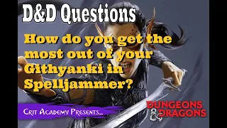 D&D Questions | How do you get the most out of your Githyanki in Spelljammer? | 1 Minute D&D Tips