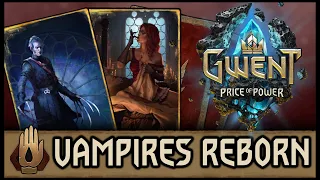 [GWENT 9.6] VAMPIRES REBORN! - Price of Power