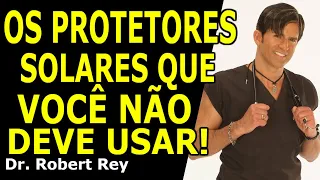 Dr. Rey - Os protetores solares que você não deve usar!