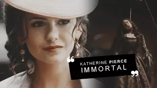 Katherine Pierce; Immortal [1x06 - 8x16]