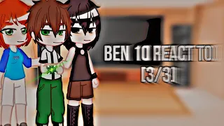 Ben 10 react to |Part 3/3 | NicoEngine | End
