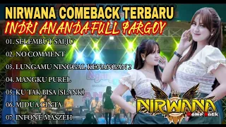 NIRWANA COMEBACK TERBARU FULL PARGOY SPECIAL INDRI ANANDA 2023