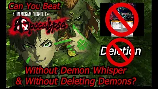 Can You Beat SMT IV Apocalypse Without Demon Whisper & Without Deleting Demons?