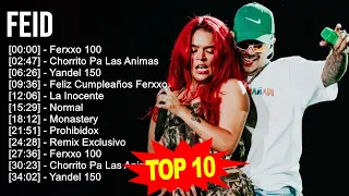 Feid 2023 - 10 Grandes Exitos - Ferxxo 100, Chorrito Pa Las Animas, Yandel 150, Feliz Cumpleaños...