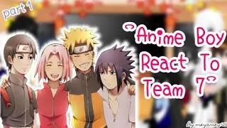 🌹🍥Anime Boy React To Team 7🍥🌹naruto(gacha indo)//[1/??]