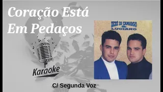 Coração Está Em Pedaços - karaokê c/ segunda voz original c/ letra - Zezé di Camargo e Luciano