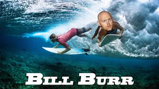 Bill Burr - Near Death Experiences...