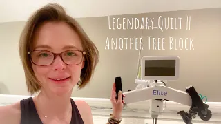 The Fifth Tree Block  || Legendary Quilt || Quilt VLOG 137