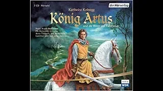 (Hörspiel) König Artus und die Ritter der Tafelrunde | CD 1