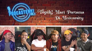 PodcaSTERK!: HARI PERTAMA DI UNIVERSITI  | Sterk Production