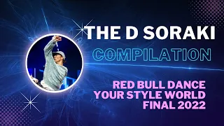 THE D SORAKI COMPILATION | RED BULL DANCE YOUR STYLE WORLD FINAL 2022