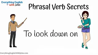 To Look Down On: Learn Phrasal Verbs Through Stories, English Practice Time
