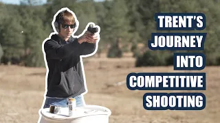 Trent's Journey Into Competitive Shooting