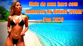 🍍MELHORES NA BALADA🌴IBIZA 2020 Jovem Pan 2020🌱Musicas Electronicas 2020  🌈musicas eletronicas 2020