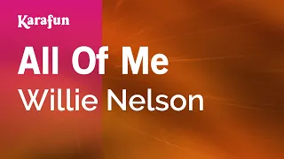 All of Me - Willie Nelson | Karaoke Version | KaraFun