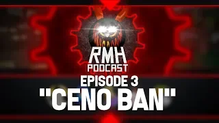 RMH Mythcast | Episode #3 | "CENO BAN" (ft. Cenoglyphic)