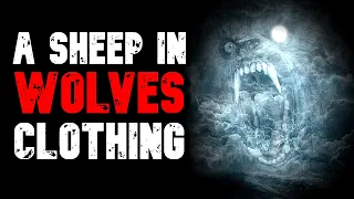 "A Sheep in Wolves' Clothing" | MONSTER STORY FOR A DARK NIGHT