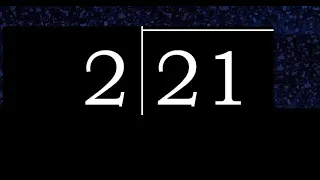 Dividir 21 entre 2 division inexacta con resultado decimal de 2 numeros con procedimiento