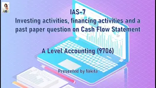 Cambridge A Level Accounting- Statements of Cash Flows (part 2/3) Past paper question