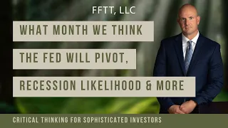 What month we think the Fed will pivot; Recession likelihood; Impact of Recession on US finances