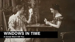 A Corset Won’t Kill You: Demystifying The 19th Century Woman’s Wardrobe (Windows in Time)