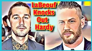 Shai LaBeouf Knocks out Tom Hardy