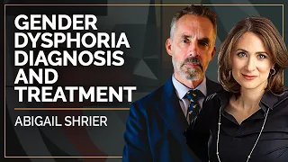 Gender Dysphoria Diagnosis and Treatment | Abigail Shrier & Jordan B Peterson