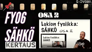 📌 Lukion Fysiikka FY03 SÄHKÖ Koko kurssi 30 minuutissa (OSA 2) ks. Aikaleimat ja videon description