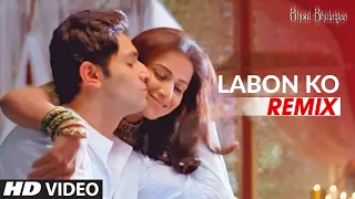 Labon Ko Labon Pe - Remix [Full Song] Bhool Bhulaiyaa | K.K.