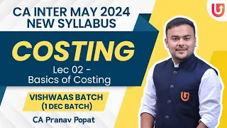 L 2 | Costing | CA Inter May 2024  | New Syl. | 1 Dec Batch | CA Pranav Popat