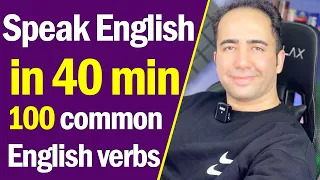 Speak English in 40 min -  100 Common Verbs to Speak English Fluently