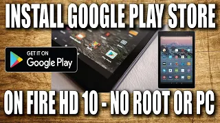 How to Install Google Play On Amazon Fire HD 10  - NO PC & NO ROOT