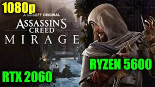 Assassin's Creed Mirage - RTX 2060 & Ryzen 5600 [1080p]