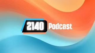 2140 Podcast - #68