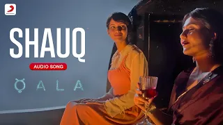 🎶  Shauq | Qala |Tripti Dimri | Amit Trivedi, Varun Grover|Swanand, Shahid, Sireesha |Audio Song  🎶