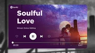 Soulful Love || Mashup Song || Arijit Singh || Spotify || ❤️❤️❤️