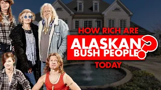 How rich are “Alaskan Bush People” today?