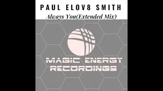 Paul Elov8 Smith - Always You (Extended Mix)