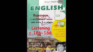 Відеоурок з англійської мови для учнів 5-х класів. Карпюк. Listening. p.186-188
